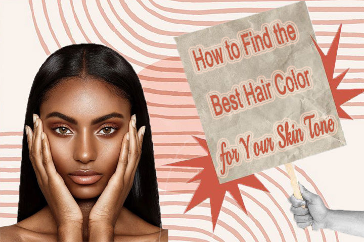 How to Find the Best Hair Color for Your Skin Tone – Dorsanee Hair