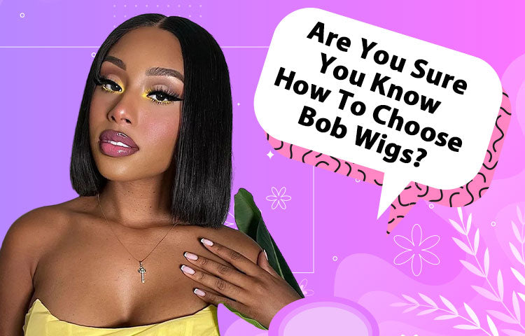 Are You Sure You Know How To Choose Bob Wigs?