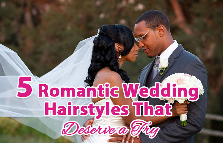 5 Romantic Wedding Hairstyles That Deserve a Try