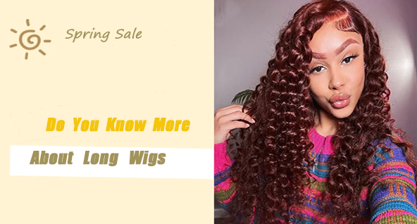 Do You Know More about Long Wigs?