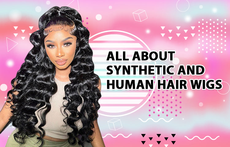 All About Synthetic and Human Hair Wigs